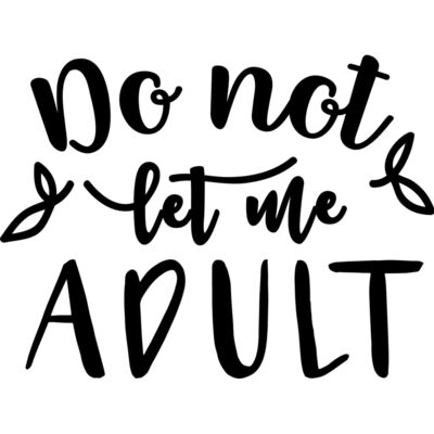 Do not let me adult  Thumbnail